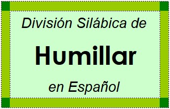 División Silábica de Humillar en Español