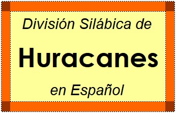 Divisão Silábica de Huracanes em Espanhol
