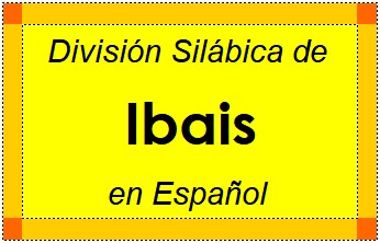 Divisão Silábica de Ibais em Espanhol
