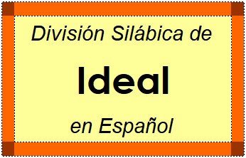 División Silábica de Ideal en Español