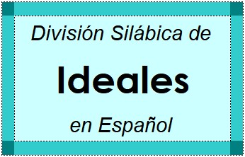 Divisão Silábica de Ideales em Espanhol