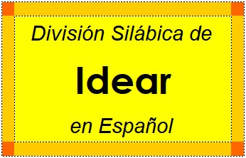 Divisão Silábica de Idear em Espanhol