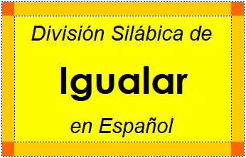 Divisão Silábica de Igualar em Espanhol