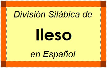 Divisão Silábica de Ileso em Espanhol