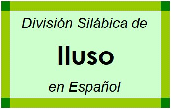 Divisão Silábica de Iluso em Espanhol