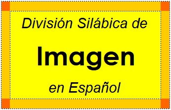 Divisão Silábica de Imagen em Espanhol