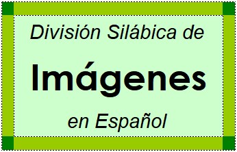 Divisão Silábica de Imágenes em Espanhol
