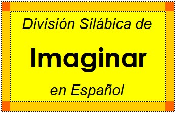 División Silábica de Imaginar en Español