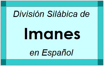 Divisão Silábica de Imanes em Espanhol