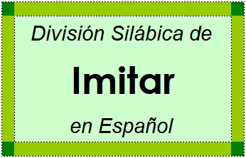 División Silábica de Imitar en Español