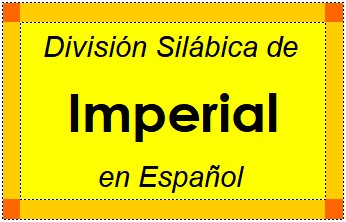 Divisão Silábica de Imperial em Espanhol