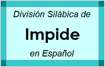 Divisão Silábica de Impide em Espanhol