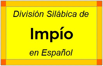 Divisão Silábica de Impío em Espanhol