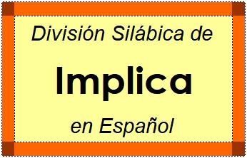 Divisão Silábica de Implica em Espanhol