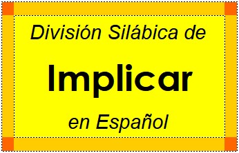 Divisão Silábica de Implicar em Espanhol