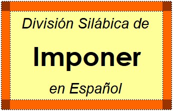 Divisão Silábica de Imponer em Espanhol