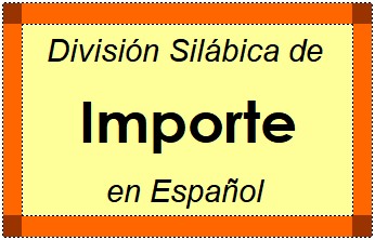 Divisão Silábica de Importe em Espanhol