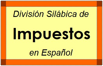 División Silábica de Impuestos en Español