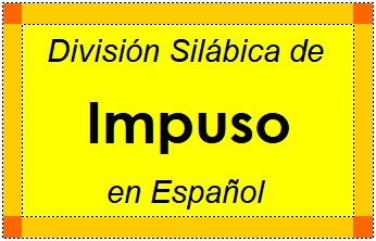 Divisão Silábica de Impuso em Espanhol