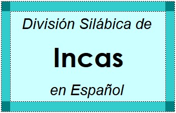 División Silábica de Incas en Español