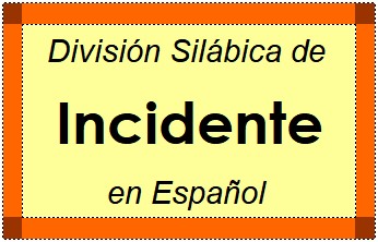 Divisão Silábica de Incidente em Espanhol