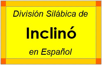 Divisão Silábica de Inclinó em Espanhol