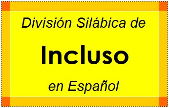 Divisão Silábica de Incluso em Espanhol