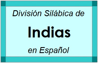 Divisão Silábica de Indias em Espanhol