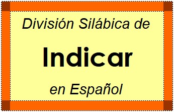 División Silábica de Indicar en Español