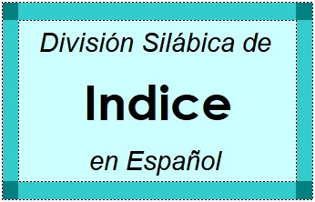 Divisão Silábica de Indice em Espanhol