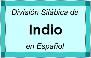 Divisão Silábica de Indio em Espanhol