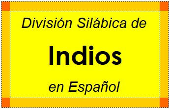 División Silábica de Indios en Español