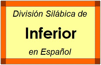 División Silábica de Inferior en Español