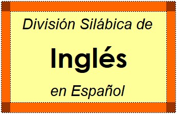 División Silábica de Inglés en Español