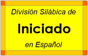 Divisão Silábica de Iniciado em Espanhol