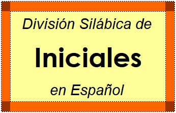 División Silábica de Iniciales en Español