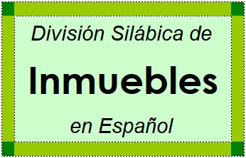 Divisão Silábica de Inmuebles em Espanhol