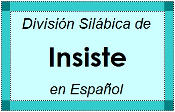División Silábica de Insiste en Español
