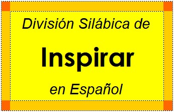 Divisão Silábica de Inspirar em Espanhol