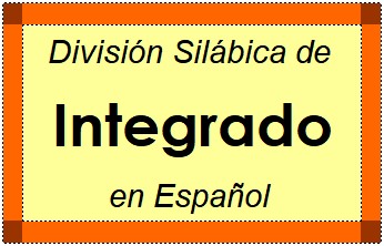 Divisão Silábica de Integrado em Espanhol