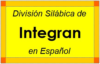 Divisão Silábica de Integran em Espanhol