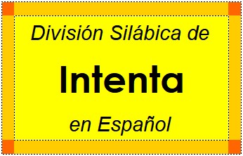 Divisão Silábica de Intenta em Espanhol