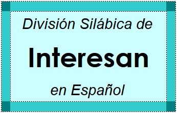 División Silábica de Interesan en Español