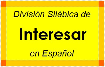 División Silábica de Interesar en Español