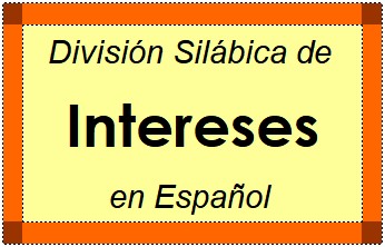Divisão Silábica de Intereses em Espanhol