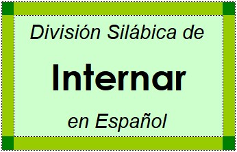 Divisão Silábica de Internar em Espanhol