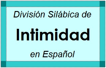 Divisão Silábica de Intimidad em Espanhol