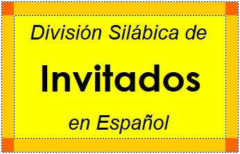 Divisão Silábica de Invitados em Espanhol