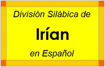 Divisão Silábica de Irían em Espanhol
