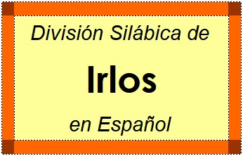 División Silábica de Irlos en Español
